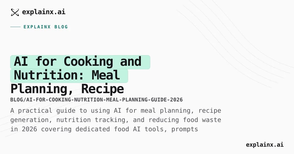 AI for Cooking and Nutrition: Meal Planning, Recipe Generation, and the Best Food AI Tools in 2026