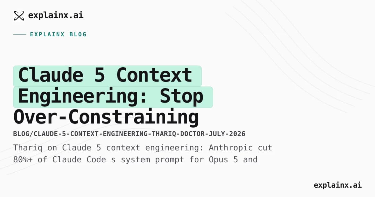 Claude 5 Context Engineering: Stop Over-Constraining the Model
