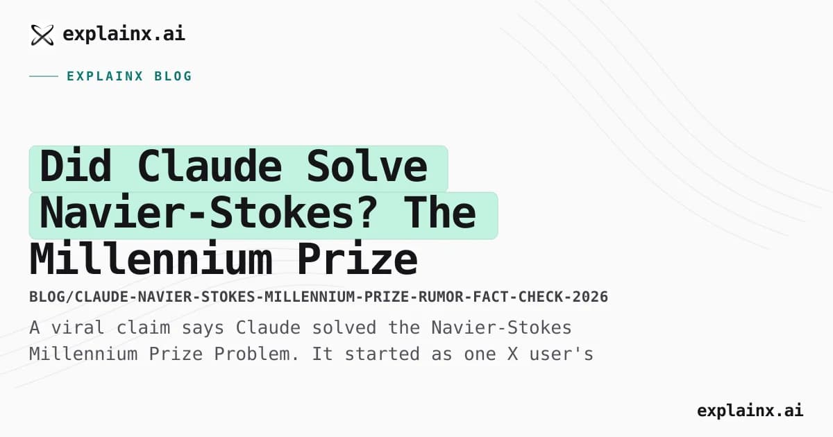 Did Claude Solve Navier-Stokes? The Millennium Prize Rumor, Fact-Checked