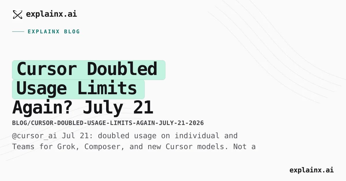 Cursor Doubled Usage Limits Again? July 21 Clarifies the 2× Pool
