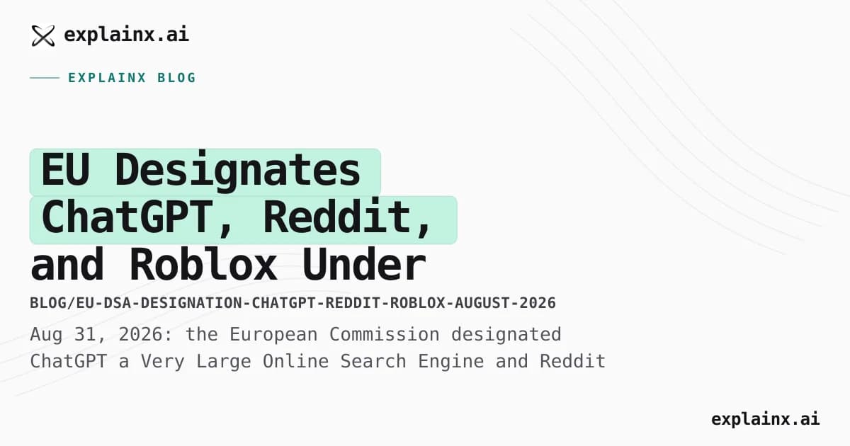 EU Designates ChatGPT, Reddit, and Roblox Under the DSA
