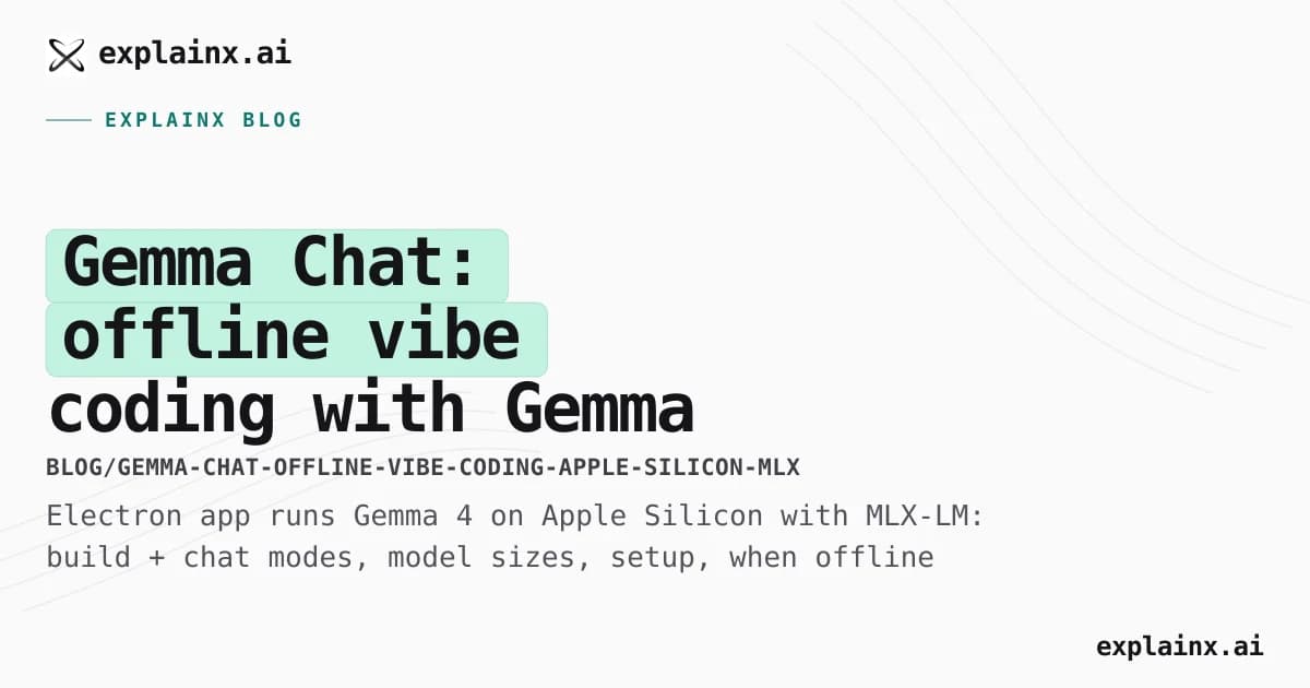 Gemma Chat: offline vibe coding with Gemma 4 and MLX on Mac