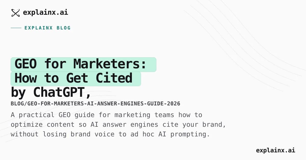 GEO for Marketers: How to Get Cited by ChatGPT, Perplexity, and AI Overviews in 2026