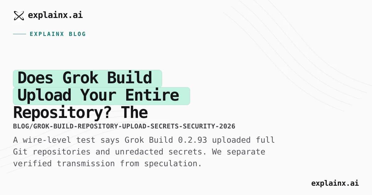 Does Grok Build Upload Your Entire Repository? The Evidence and What to Do
