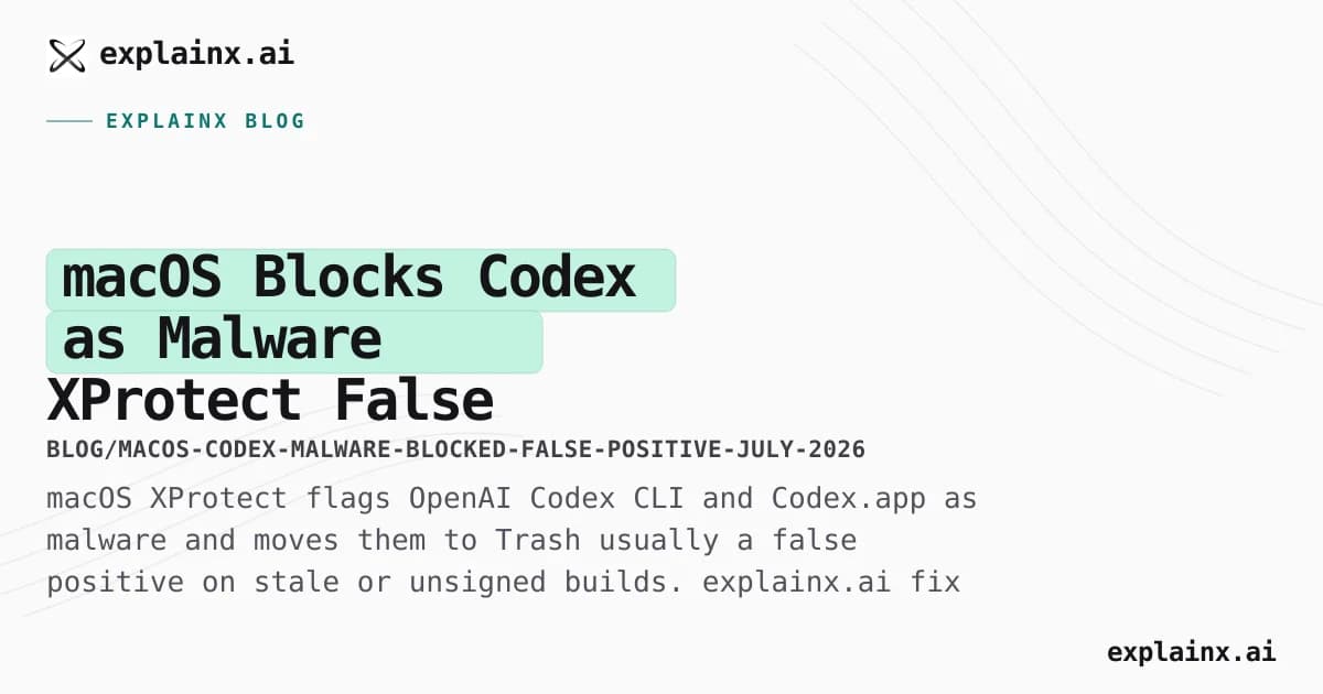 macOS Blocks Codex as “Malware” — XProtect False Positive Fix (July 2026)