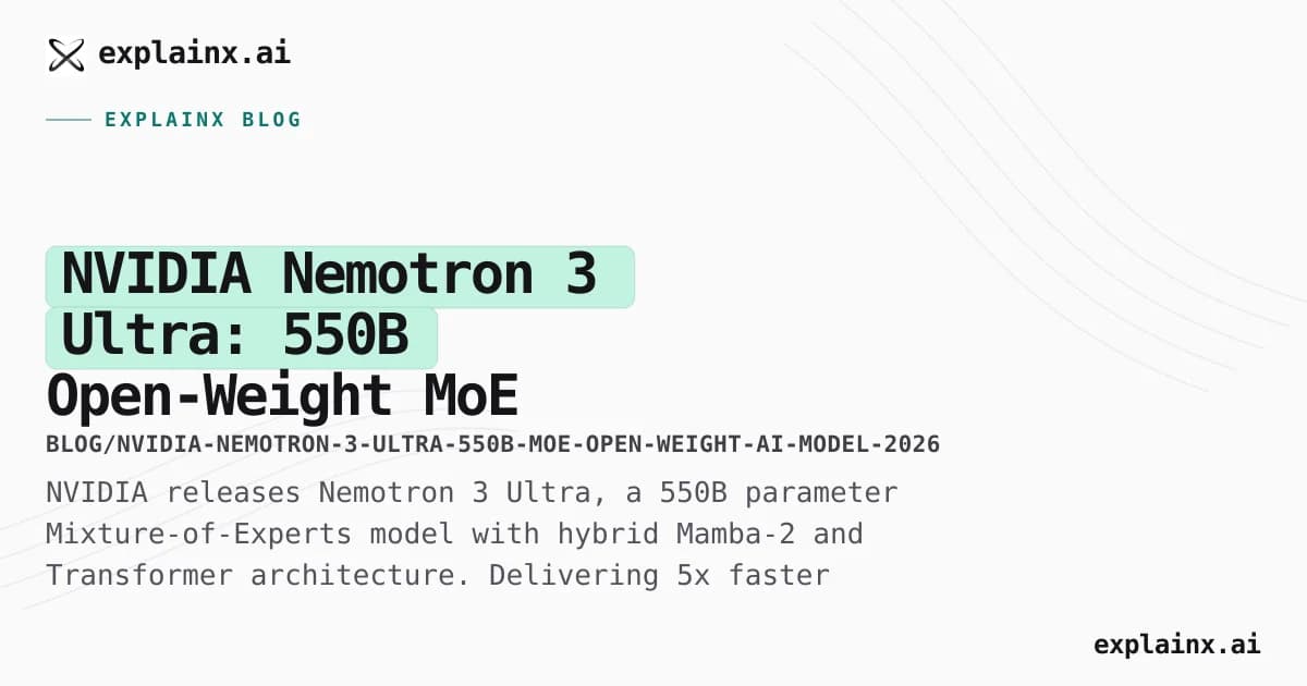 NVIDIA Nemotron 3 Ultra: 550B Open-Weight MoE Model Redefines Agentic AI Performance