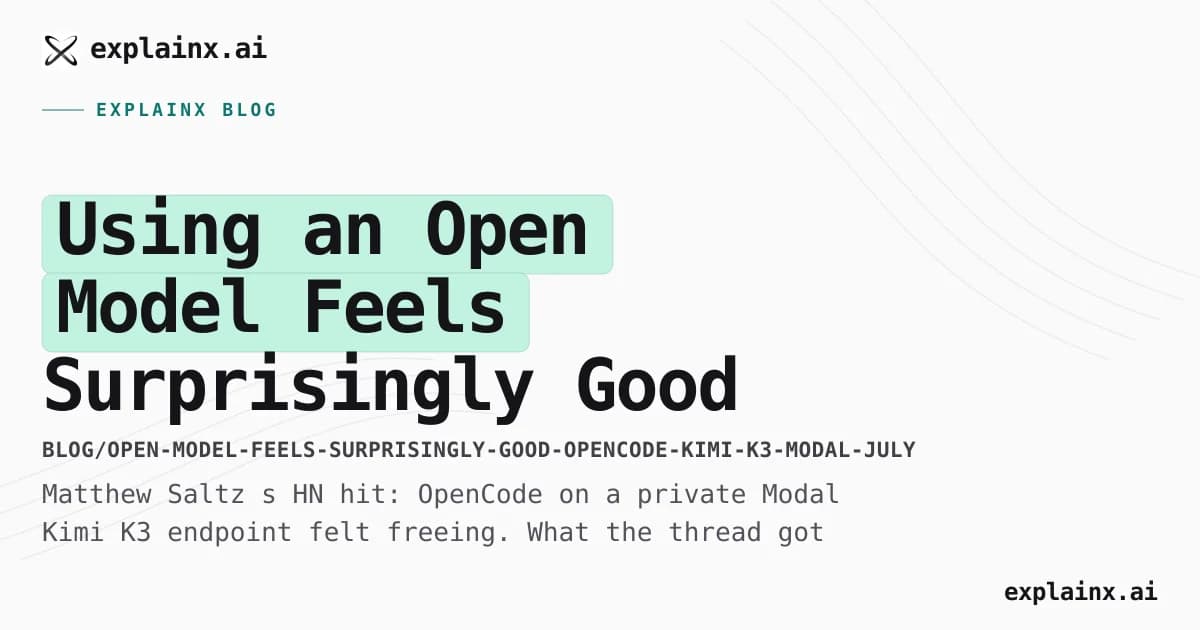 Using an Open Model Feels Surprisingly Good