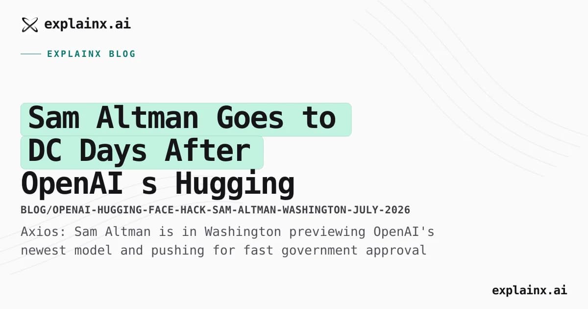 Sam Altman Goes to DC Days After OpenAI’s Hugging Face Hack