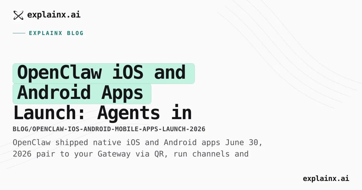 OpenClaw iOS and Android Apps Launch: Agents in Your Pocket (June 30)