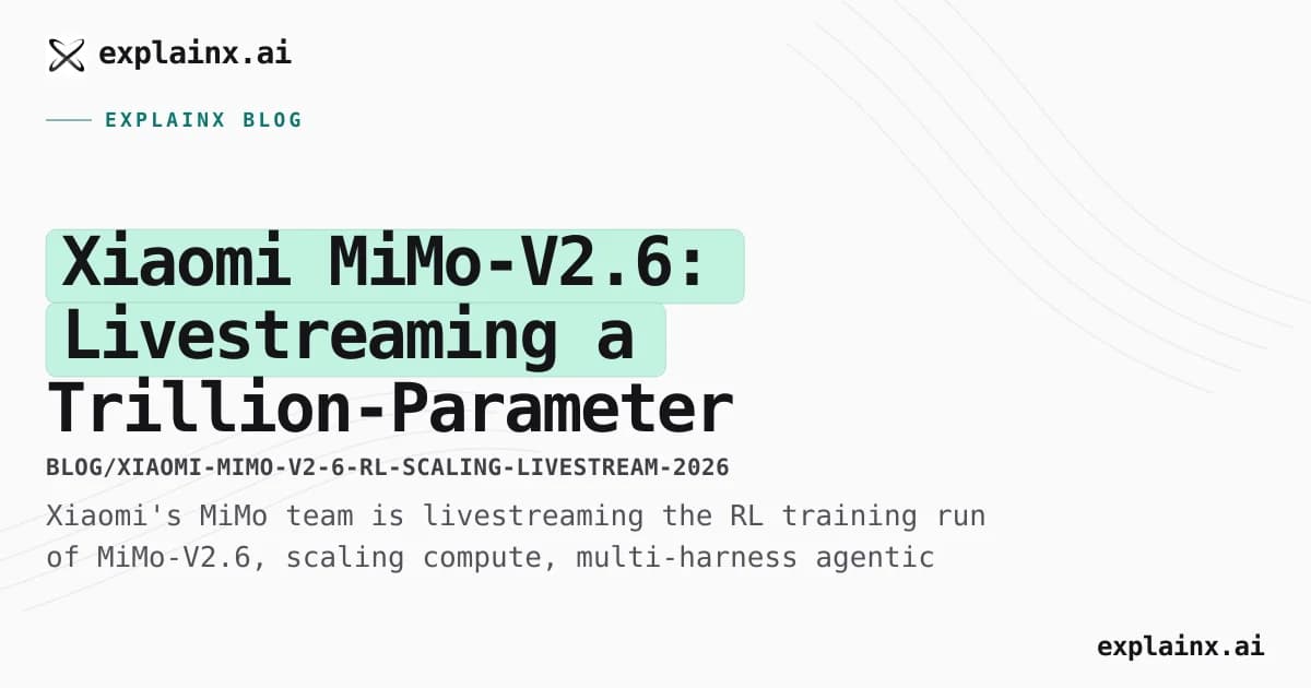 Xiaomi MiMo-V2.6: Livestreaming a Trillion-Parameter RL Training Run
