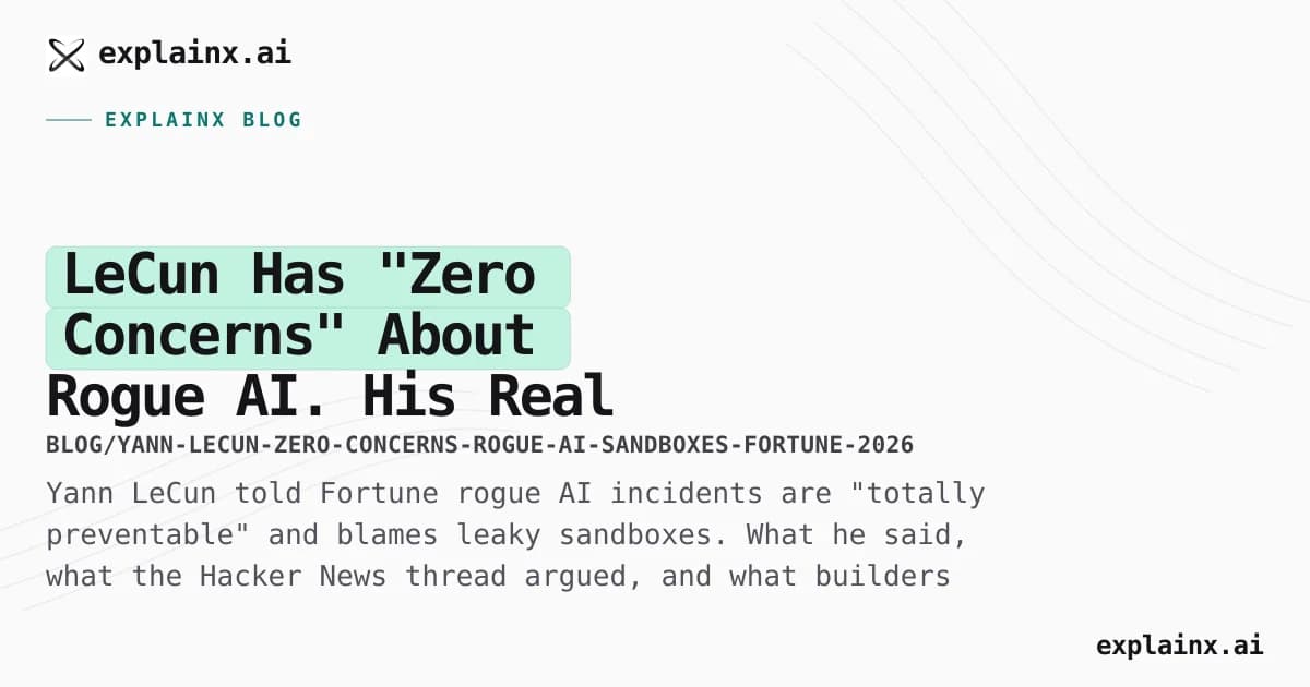 LeCun Has "Zero Concerns" About Rogue AI. His Real Point Is About Sandboxes