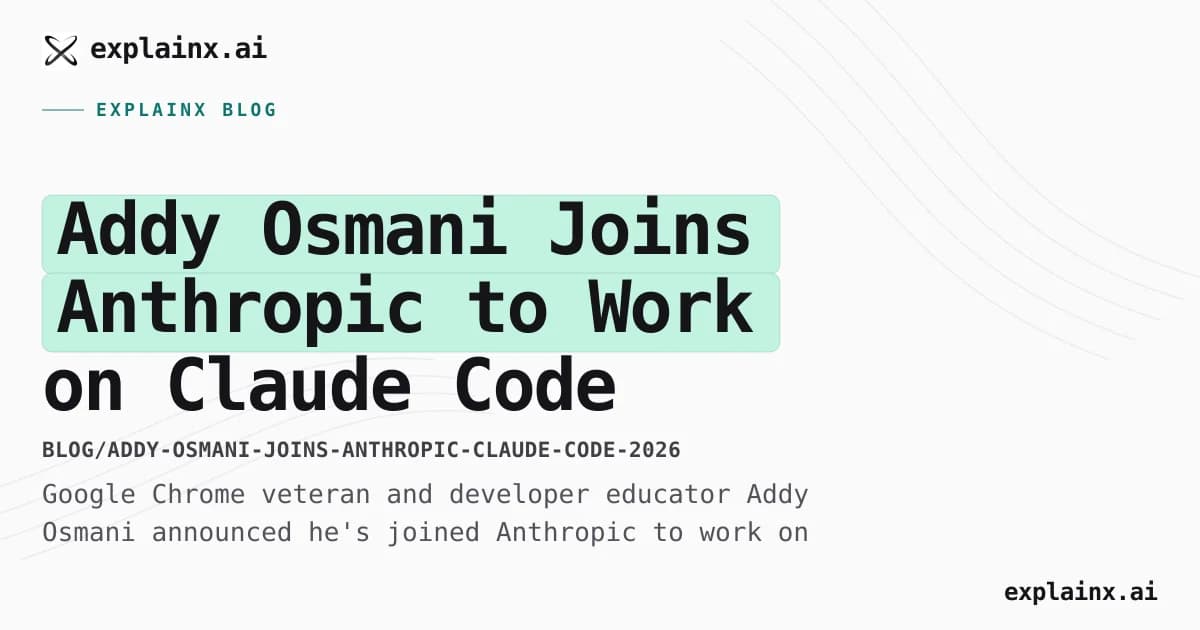 Addy Osmani Joins Anthropic to Work on Claude Code