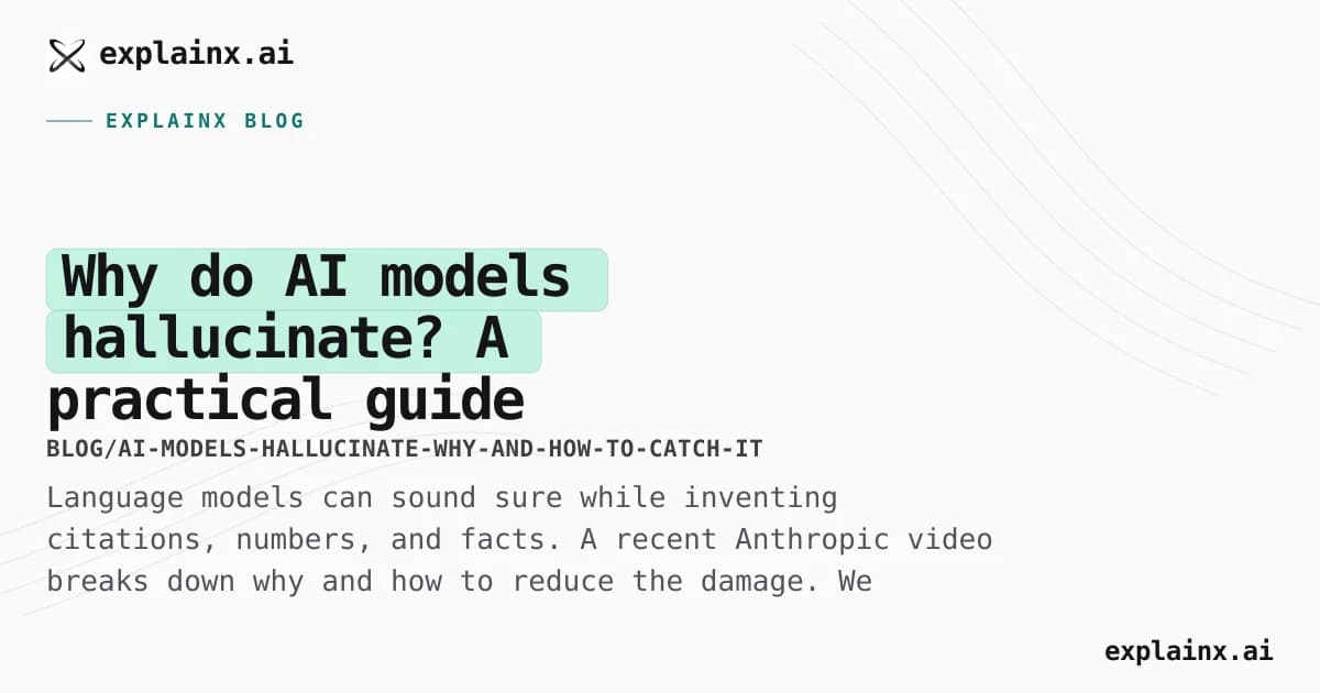 Why do AI models hallucinate? A practical guide (with Anthropic’s explainer and explainx.ai tips)