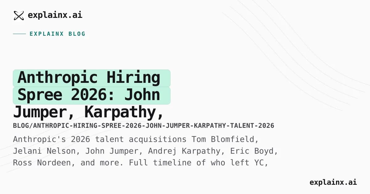 Anthropic Hiring Spree 2026: John Jumper, Karpathy, and Every Major Hire From Google, OpenAI, xAI & Microsoft