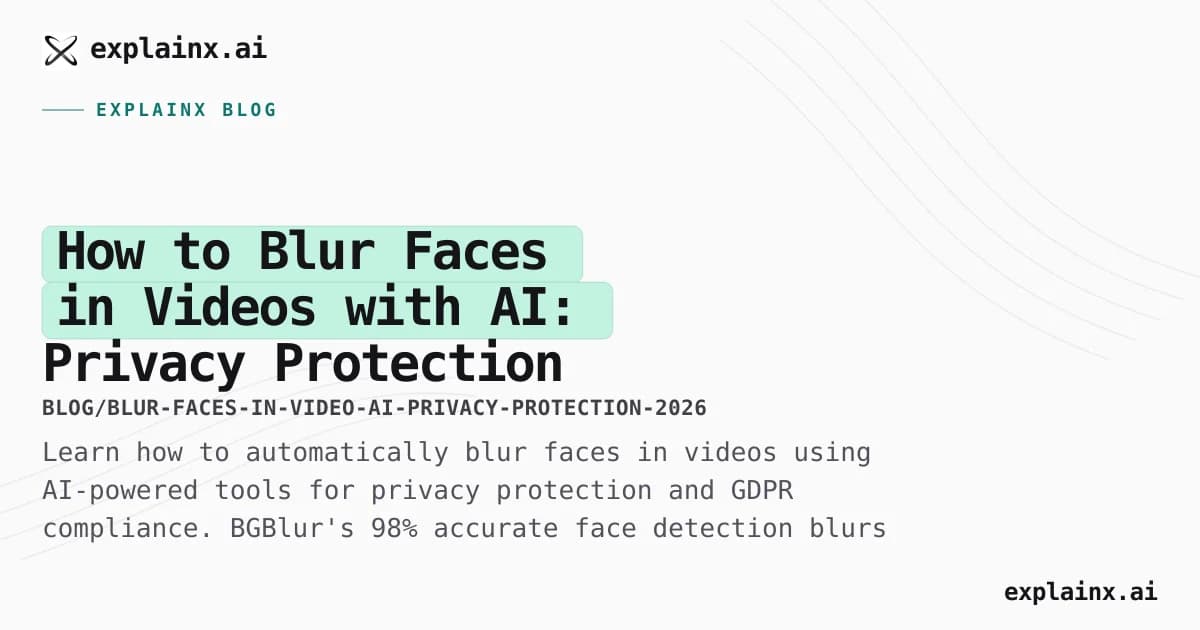 How to Blur Faces in Videos with AI: Privacy Protection & GDPR Compliance Guide 2026