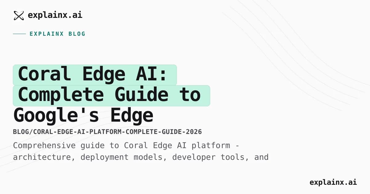 Coral Edge AI: Complete Guide to Google's Edge Computing Platform