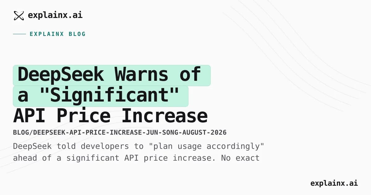 DeepSeek Warns of a "Significant" API Price Increase — No Numbers Yet