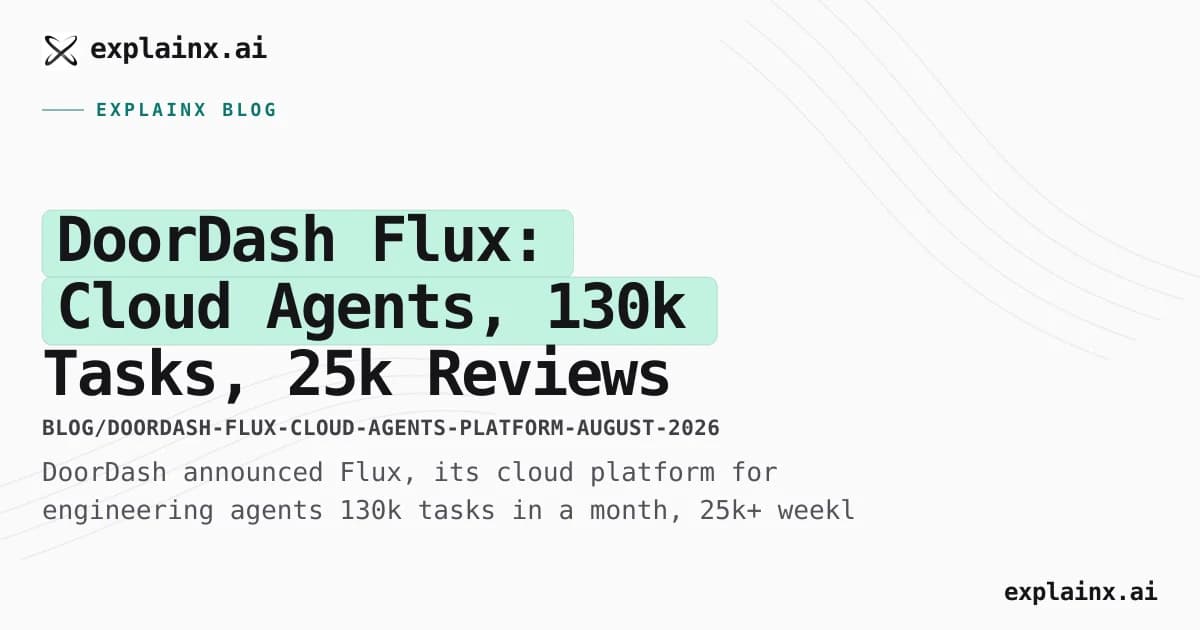 DoorDash Flux: Cloud Agents, 130k Tasks, 25k Reviews a Week