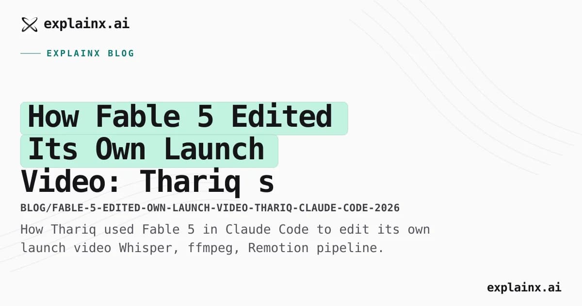 How Fable 5 Edited Its Own Launch Video: Thariq’s Claude Code Pipeline