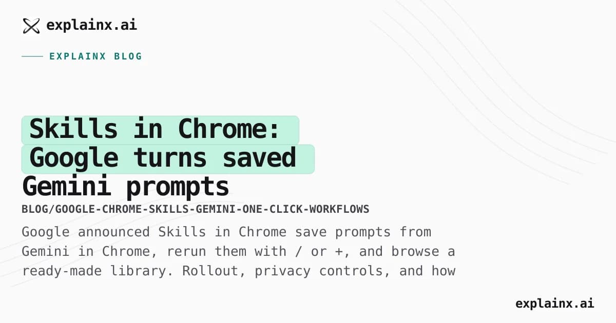 Skills in Chrome: Google turns saved Gemini prompts into one-click workflows