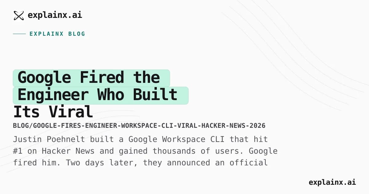 Google Fired the Engineer Who Built Its Viral Workspace CLI — Two Days Before Announcing the Official One