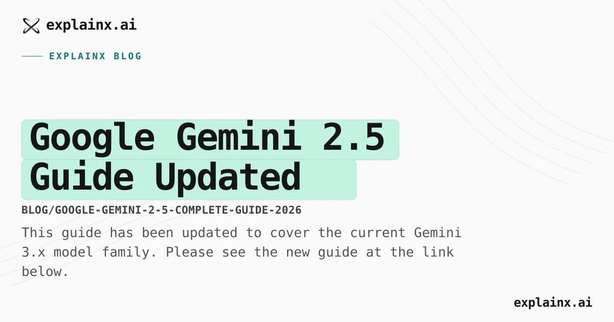 Google Gemini 2.5 Guide — Updated
