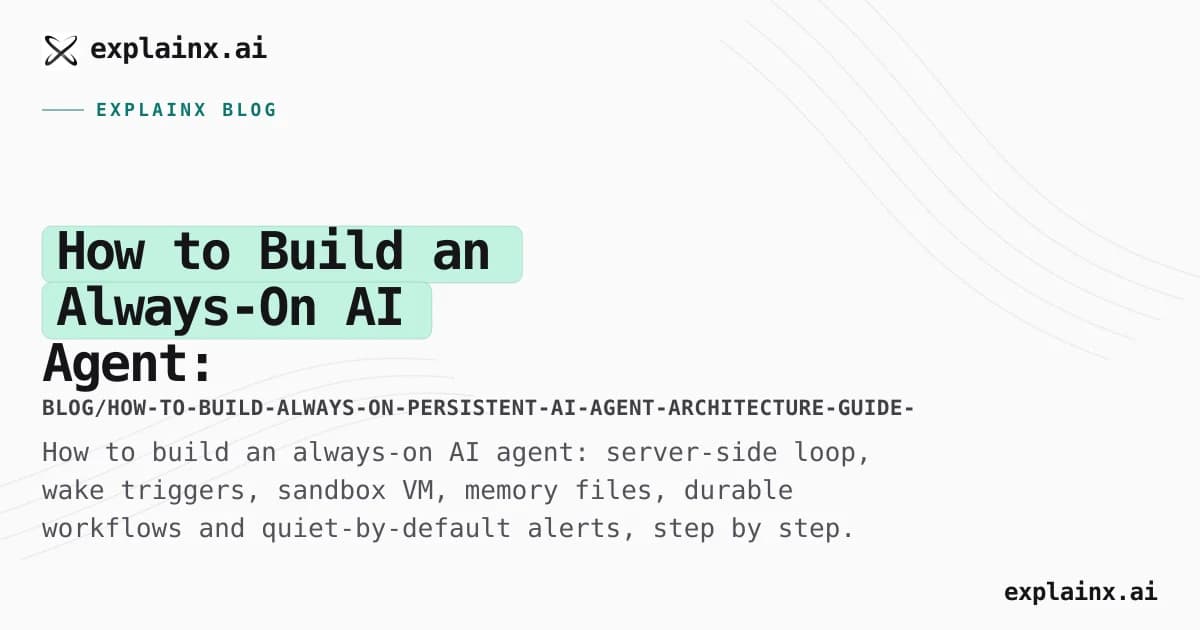 How to Build an Always-On AI Agent: Architecture, Triggers, Memory and Durability