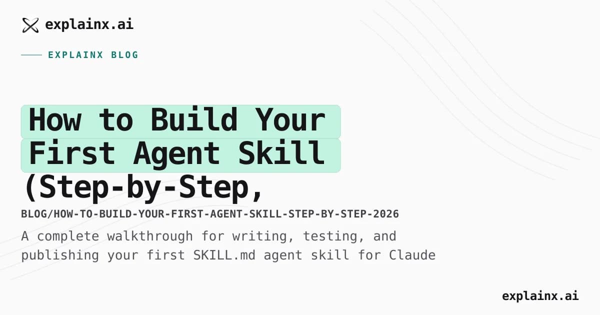 How to Build Your First Agent Skill (Step-by-Step, 2026)