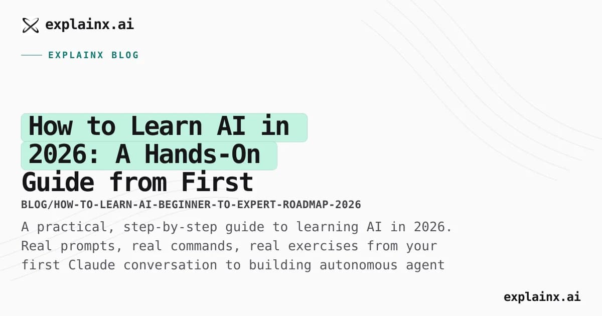 How to Learn AI in 2026: A Hands-On Guide from First Prompt to Shipping Agents