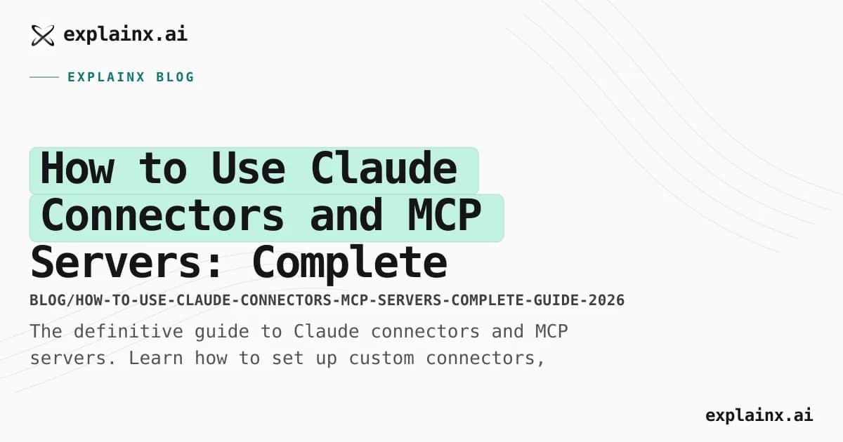 How to Use Claude Connectors and MCP Servers: Complete Guide 2026