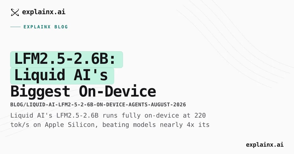 LFM2.5-2.6B: Liquid AI's Biggest On-Device Agent Model Yet