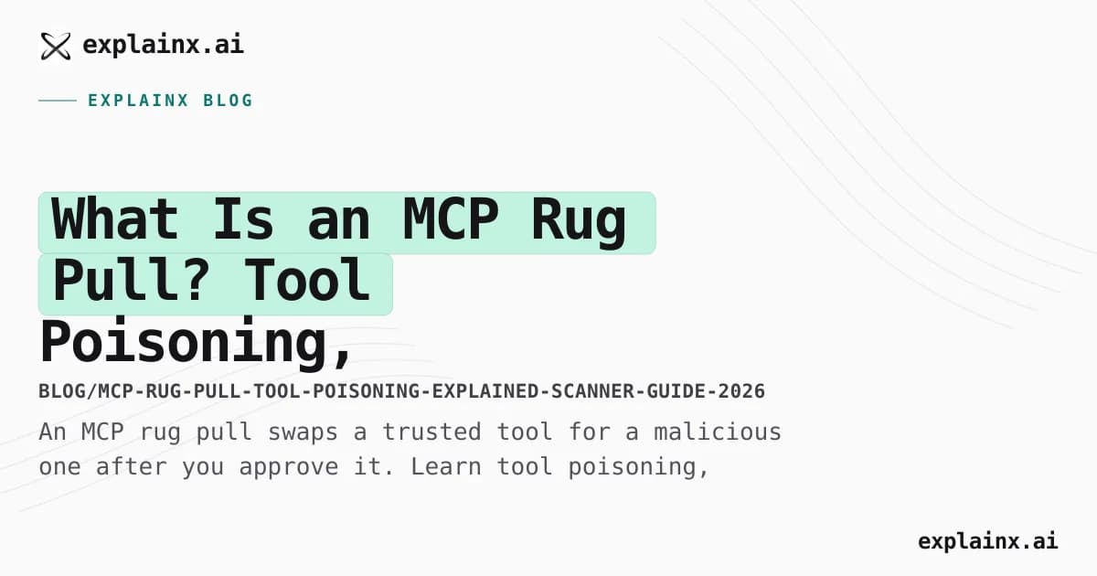 What Is an MCP Rug Pull? Tool Poisoning, Shadowing and How Scanners Work