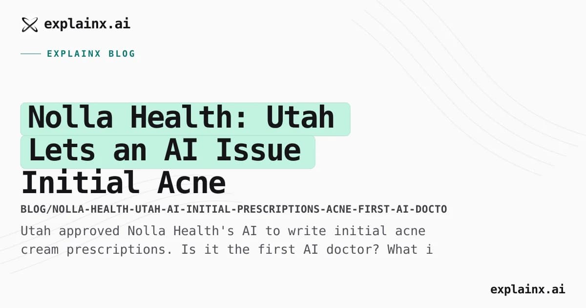 Nolla Health: Utah Lets an AI Issue Initial Acne Prescriptions