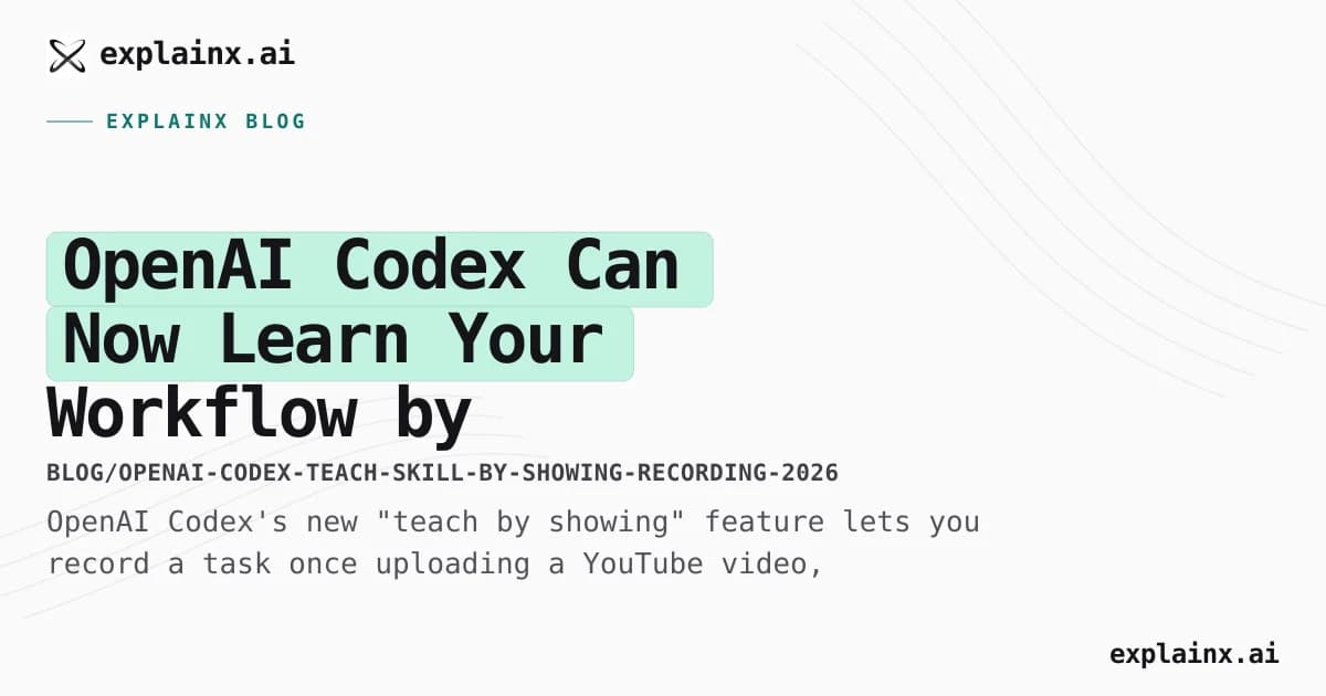 OpenAI Codex Can Now Learn Your Workflow by Watching You Do It