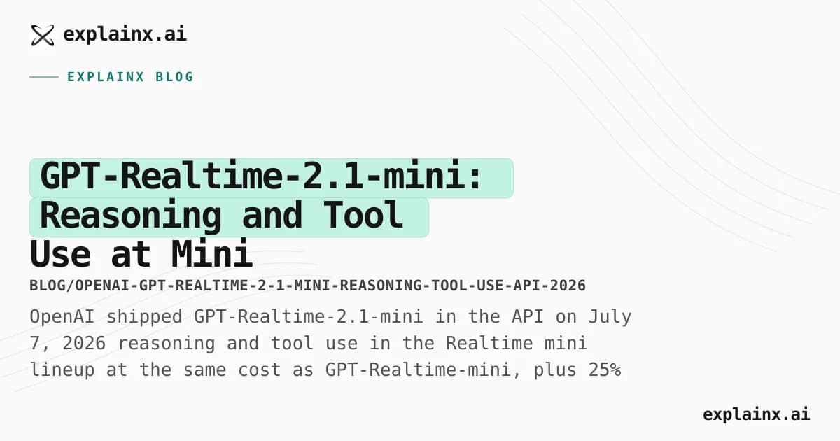 GPT-Realtime-2.1-mini: Reasoning and Tool Use at Mini Pricing — OpenAI Realtime API (July 2026)