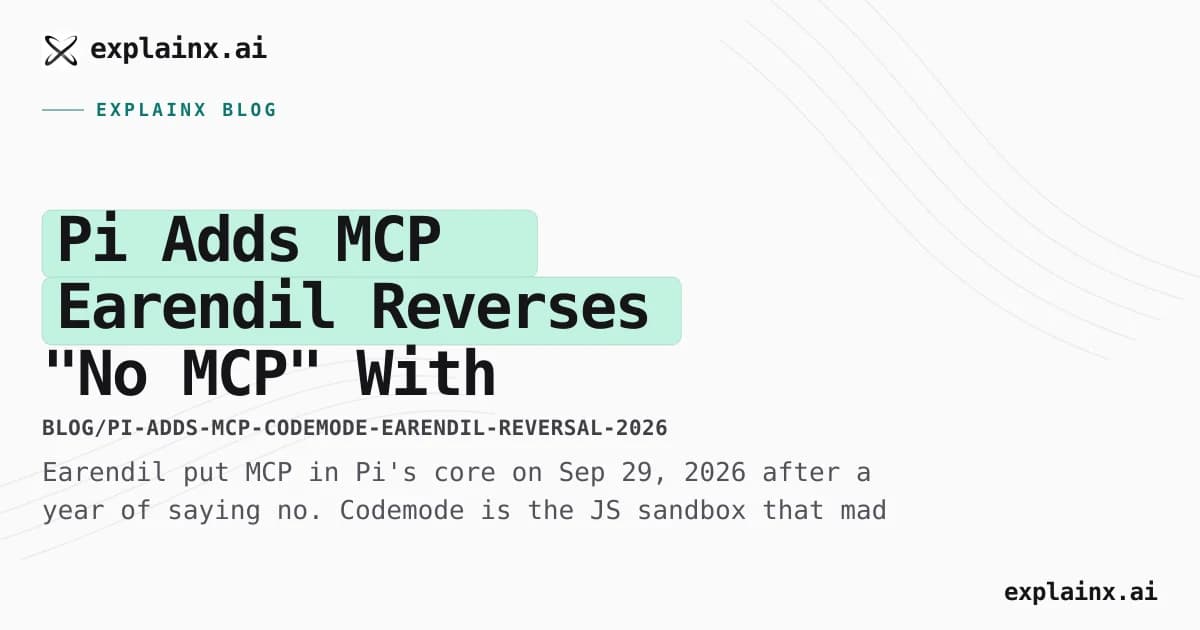 Pi Adds MCP — Earendil Reverses "No MCP" With Codemode