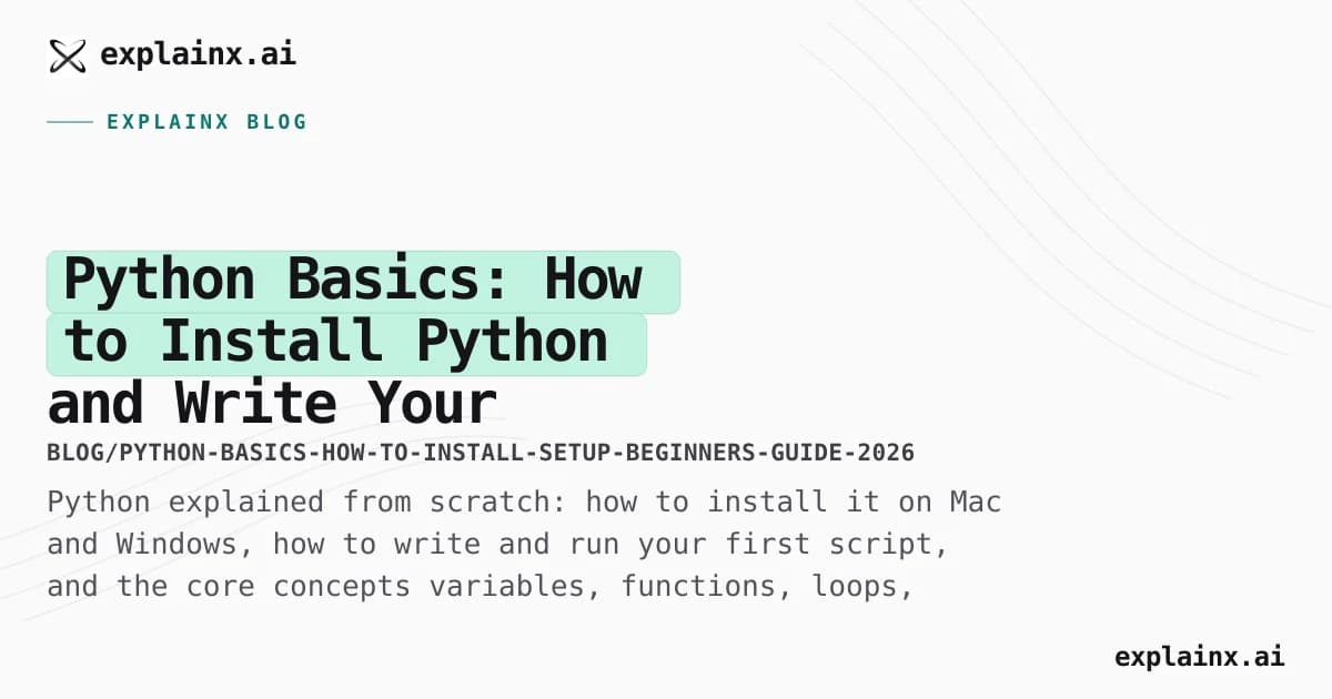 Python Basics: How to Install Python and Write Your First Script (2026 Guide)