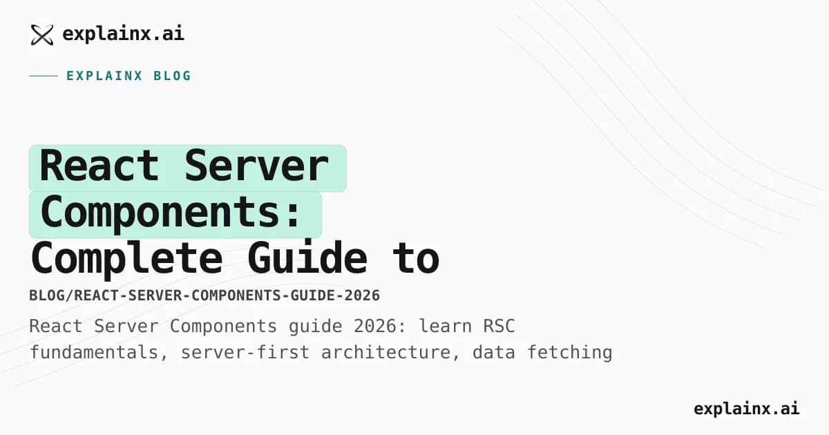React Server Components: Complete Guide to RSC in 2026