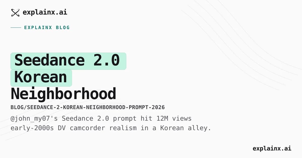 Seedance 2.0 Korean Neighborhood Prompt: The 12M-View Recipe Explained