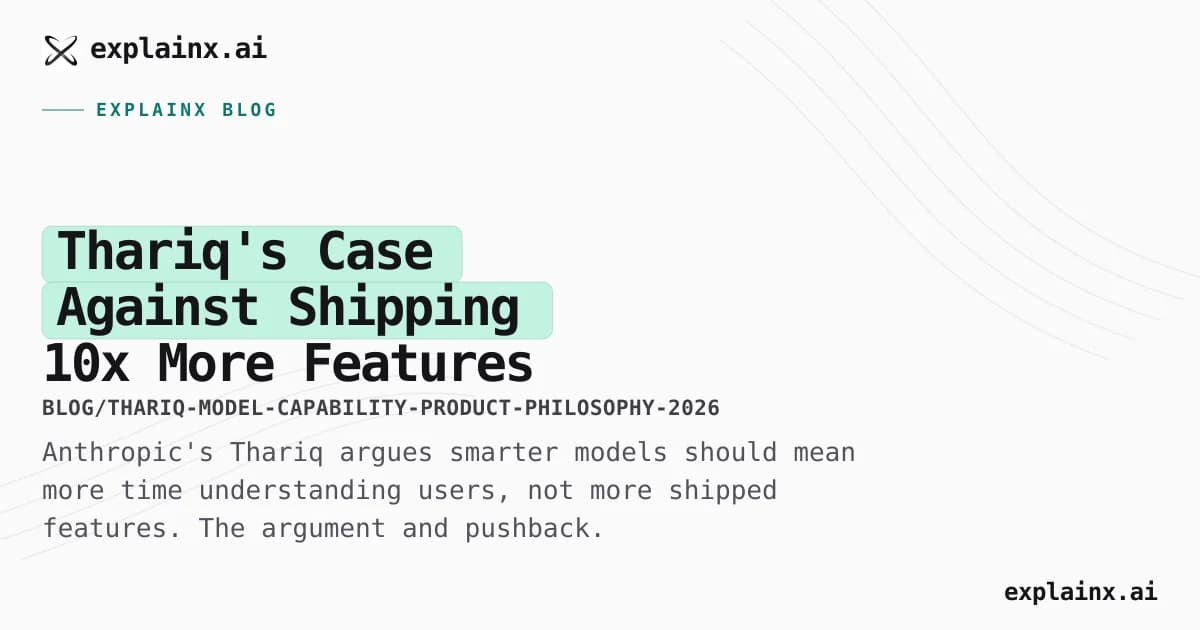Thariq's Case Against Shipping 10x More Features Just Because Models Got Smarter
