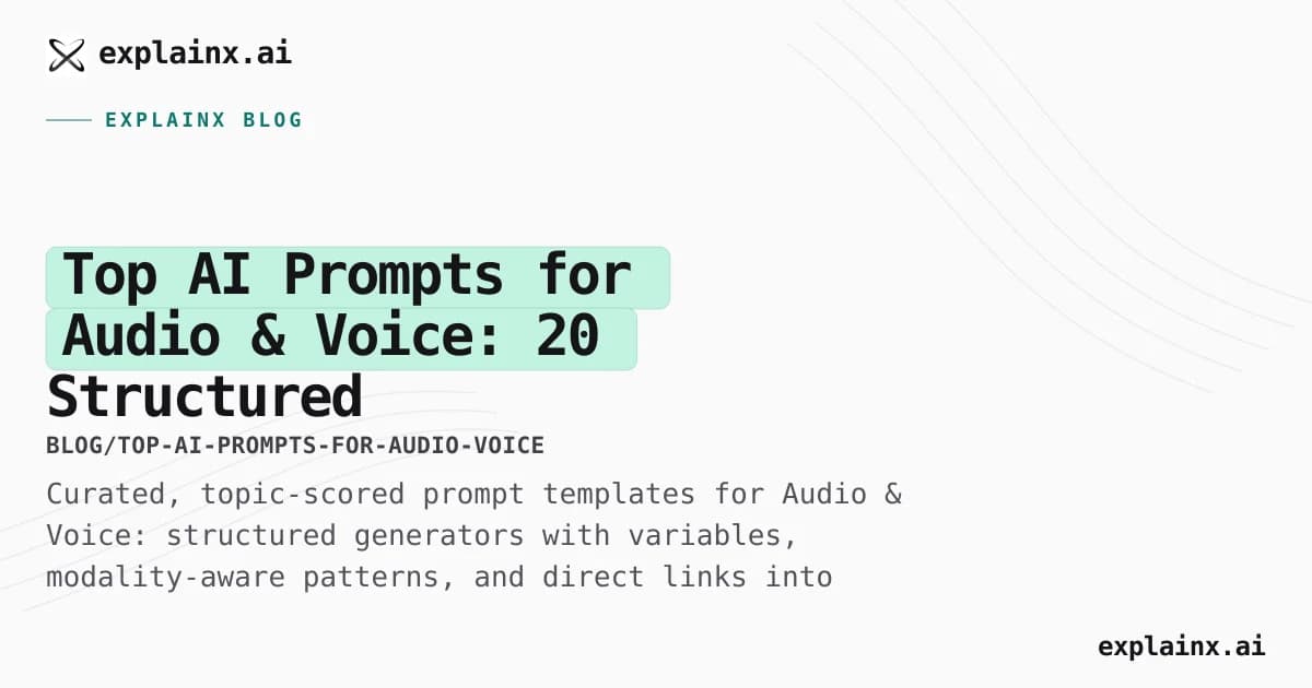 Top AI Prompts for Audio & Voice: 20 Structured Templates That Actually Work
