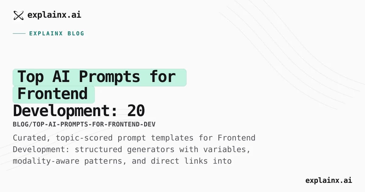 Top AI Prompts for Frontend Development: 20 Structured Templates That Actually Work