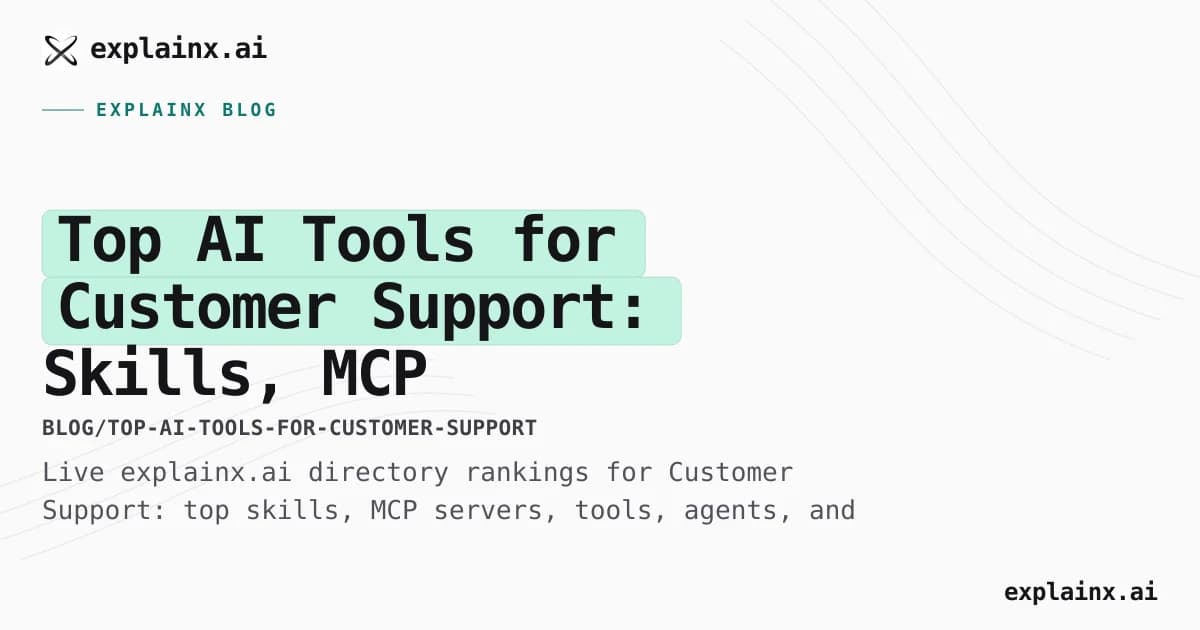 Top AI Tools for Customer Support: Skills, MCP Servers, Agents, and LLMs