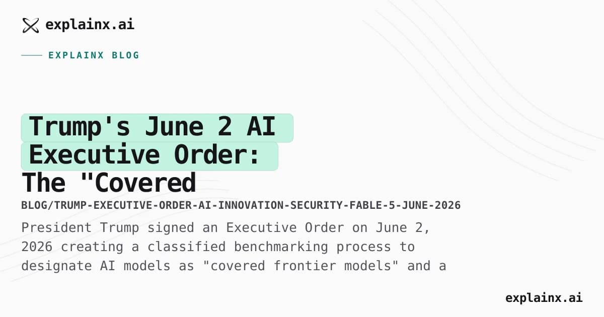 Trump's June 2 AI Executive Order: The "Covered Frontier Model" Framework That Explains the Fable 5 Ban