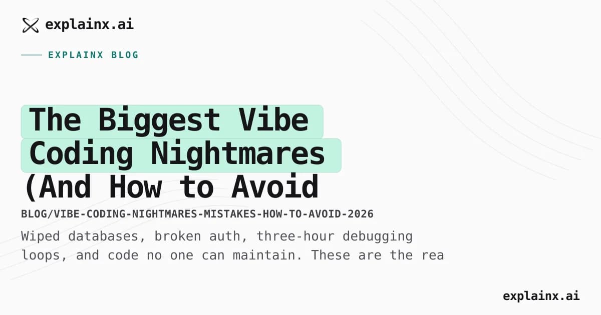 The Biggest Vibe Coding Nightmares (And How to Avoid Them)