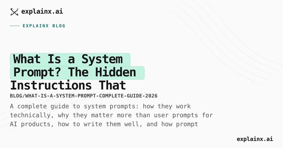 What Is a System Prompt? The Hidden Instructions That Shape Every AI Response