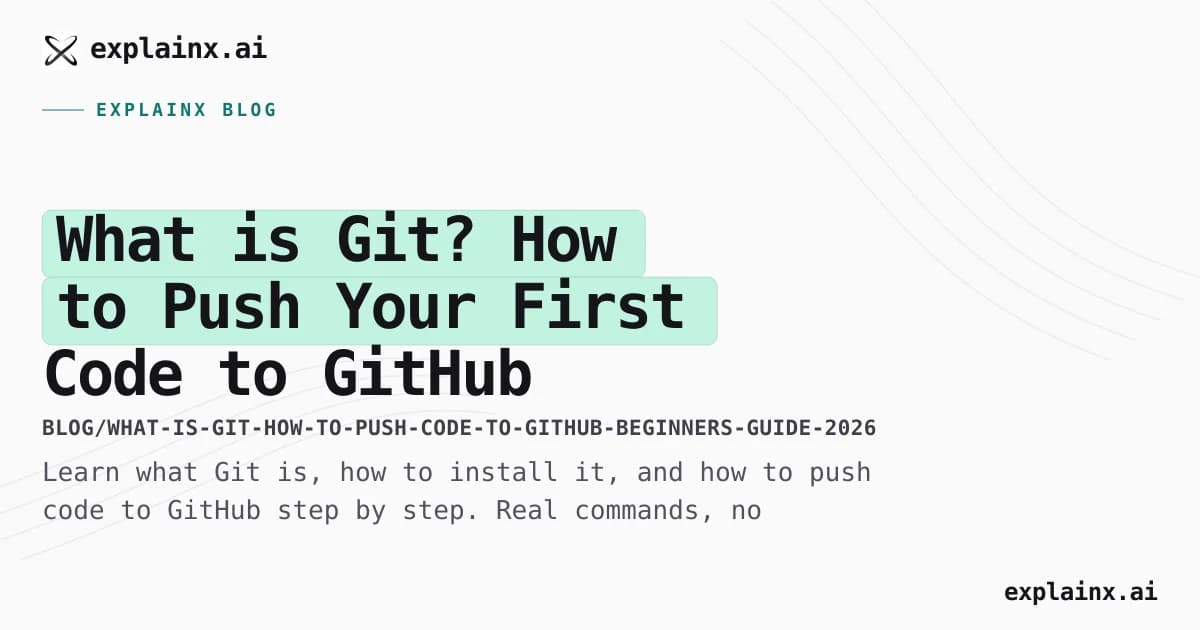 What is Git? How to Push Your First Code to GitHub (Beginner Guide 2026)