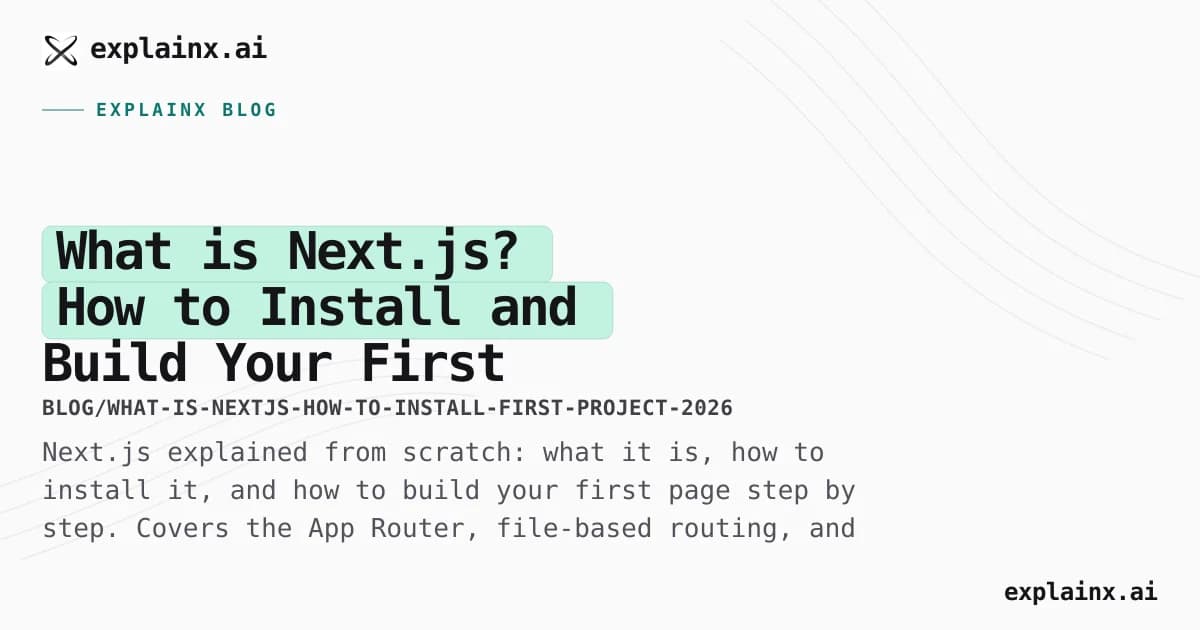 What is Next.js? How to Install and Build Your First Next.js Project (2026)