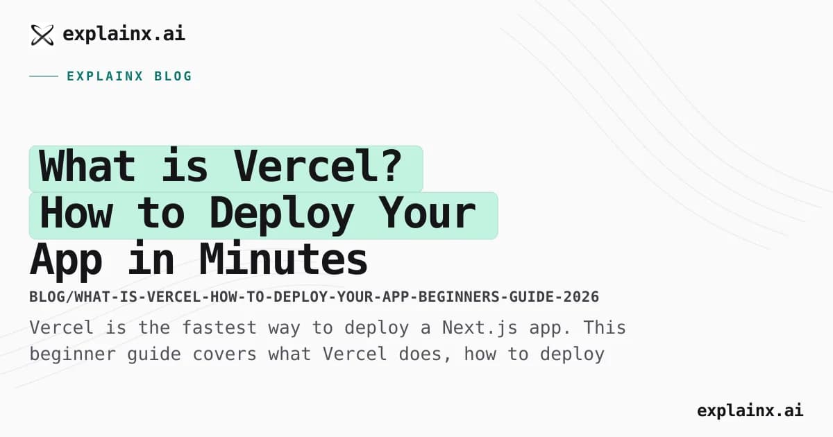 What is Vercel? How to Deploy Your App in Minutes (2026 Beginner Guide)