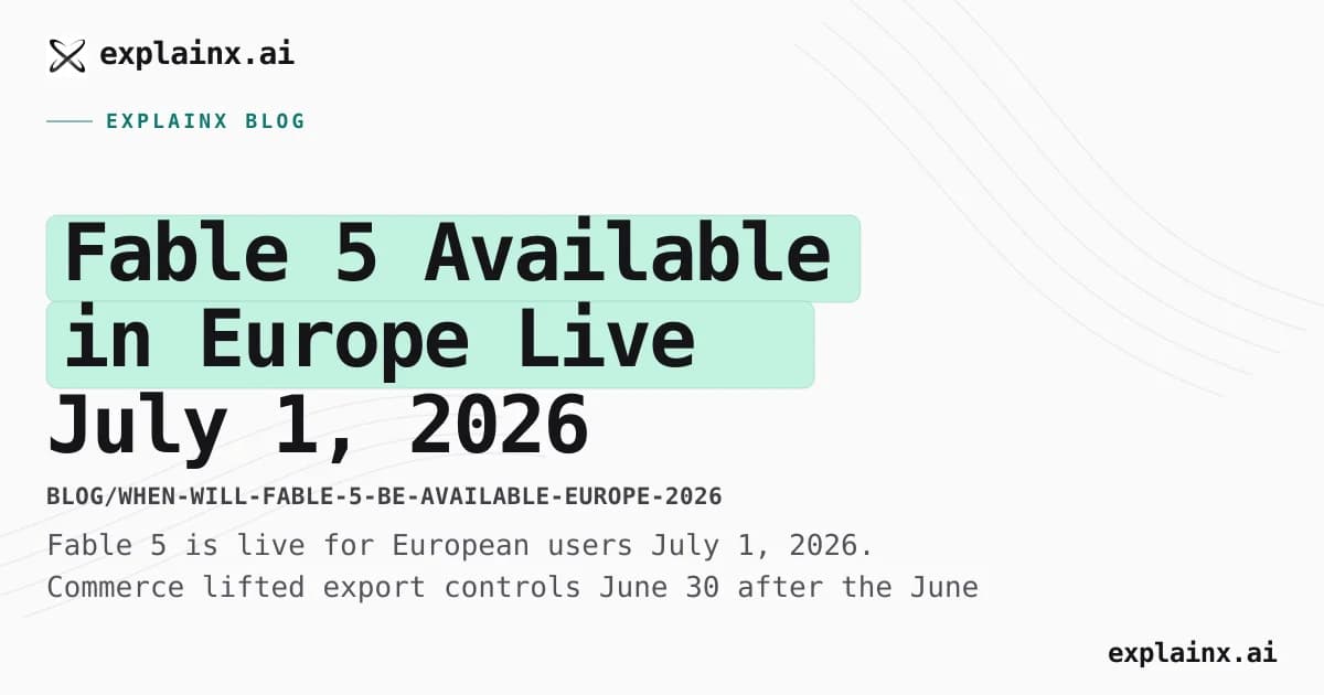 Fable 5 Available in Europe — Live July 1, 2026